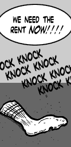 page 014: a dirty discarded sock on the floor. Balloon: “WE NEED THE RENT NOW!!!!”; sound effect: “KNOCK KNOCK KNOCK KNOCK…”