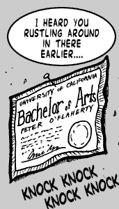 page 016: a framed diploma hanging on the wall. Balloon: “I HEARD YOU RUSTLING AROUND IN THERE EARLIER….”; the diploma reads “UNIVERSITY OF CALIFORNIA — Bachelor of Arts — PETER O’FLAHERTY”; sound effect: “KNOCK KNOCK KNOCK KNOCK”