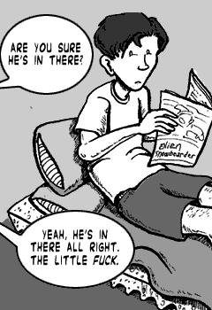 page 018: outside the door, a young man sits on the floor reading a magazine. Balloon: “ARE YOU SURE HE’S IN THERE?”; reply: “YEAH, HE’S IN THERE ALL RIGHT. THE LITTLE FUCK.”; the magazine is titled “Alien Snowboarder”
