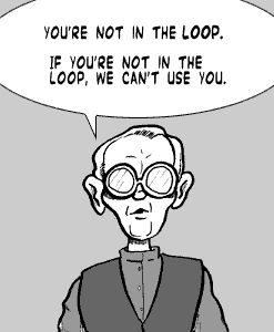 page 069: West stands in the elevator, deadpan. Balloon: “YOU’RE NOT IN THE LOOP. IF YOU’RE NOT IN THE LOOP, WE CAN’T USE YOU.”