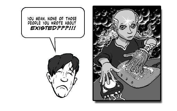 page 096: Peter’s floating head beside an inset of a chrome-skinned cyborg working a glowing console. Balloon: “YOU MEAN, NONE OF THOSE PEOPLE YOU WROTE ABOUT EXISTED???!!!”