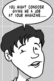 page 104: Peter smiles hopefully. Balloon: “YOU MIGHT CONSIDER GIVING ME A JOB AT YOUR MAGAZINE……”